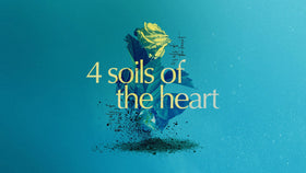 Soils of the Heart Sermon Series